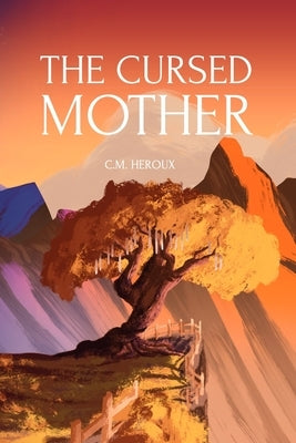 The Cursed Mother by Heroux, C. M.