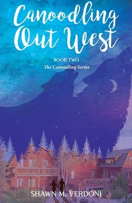 Canoodling Out West by Verdoni, Shawn M.