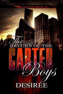 The Return of the Carter Boys: The Carter Boys 2 by DesirÃ©e