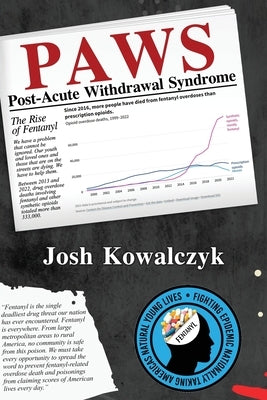Paws: Fentanyl On The Rise by Kowalczyk, Josh