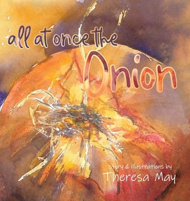All at Once the Onion by May, Theresa