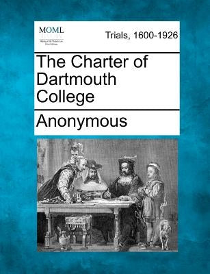 The Charter of Dartmouth College by Anonymous