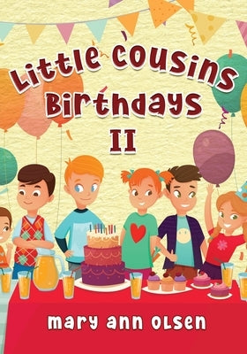 Little Cousins Birthdays II: This is a true story by Olsen, Mary Ann