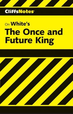 CliffsNotes on White's The Once and Future King by Moran, Daniel