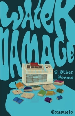 Water Damage & Other Poems by de Verano, Consuelo