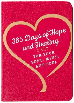 365 Days of Hope and Healing for Your Body, Mind, and Soul by Hunter, Joan