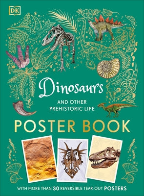 Dinosaurs and Other Prehistoric Life Poster Book: With More Than 30 Reversible Tear-Out Posters by DK