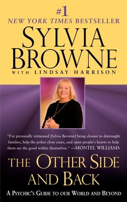 The Other Side and Back: A Psychic's Guide to Our World and Beyond by Browne, Sylvia