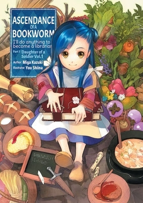 Ascendance of a Bookworm: Part 1 Volume 1 by Kazuki, Miya