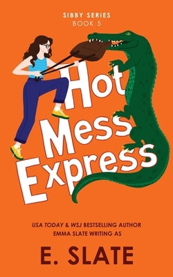 Hot Mess Express by Slate, E.