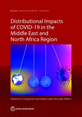 Distributional Impacts of COVID-19 in the Middle East and North Africa Region by Hoogeveen, Johannes G.