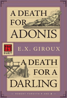 A Death for Adonis / A Death for a Darling: An F&m Duet by Giroux, E. X.