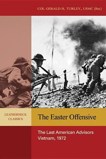 The Easter Offensive: Vietnam, 1972 by Turley, Gerald H.