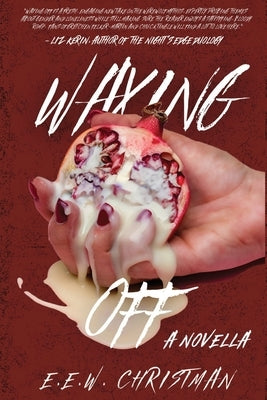 Waxing Off: A Novella by Christman, E. E. W.