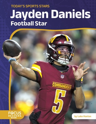 Jayden Daniels: Football Star by Hanlon, Luke