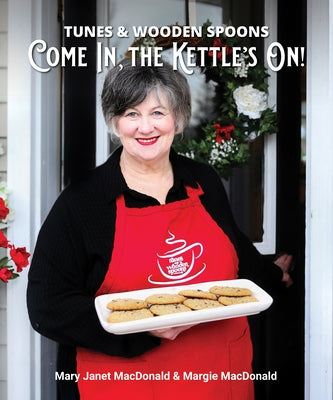Tunes and Wooden Spoons III: Come In, the Kettle's On! by MacDonald, Mary Janet