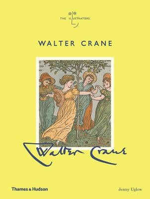 Walter Crane (the Illustrators) by Uglow, Jenny