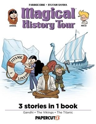 Magical History Tour 3 in 1 Vol. 3: Collecting Gandhi, Vikings, and the Titanic by Erre, Fabrice