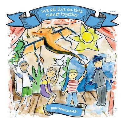 We All Live On This Planet Together by Rousso, June