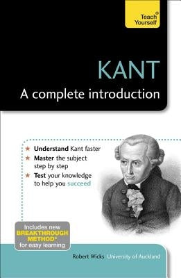 Kant: A Complete Introduction by Wicks, Robert