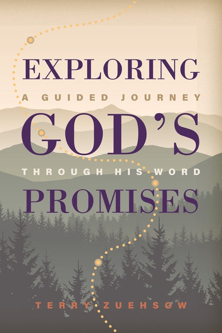 Exploring God's Promises: A Guided Journey Through His Word by Zuehsow, Terry