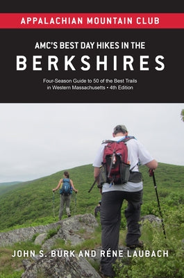 Amc's Best Day Hikes in the Berkshires: Four-Season Guide to 50 of the Best Trails in Western Massachusetts by Burk, John S.