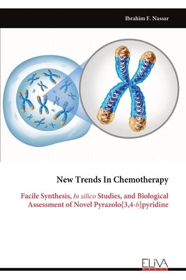 New Trends In Chemotherapy: Facile Synthesis, In silico Studies, and Biological Assessment of Novel Pyrazolo[3,4-b]pyridine by Nassar, Ibrahim F.