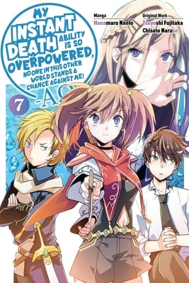 My Instant Death Ability Is So Overpowered, No One in This Other World Stands a Chance Against Me! --Ao--, Vol. 7 (Manga): Volume 7 by Fujitaka, Tsuyoshi