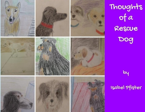 Thoughts of a Rescue Dog by Pfister, Isabel