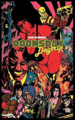 Doomsday Daytrip: Candy Shopping At The End of the World by Ramirez, Rob