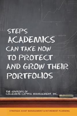Steps Academics Can Take Now to Protect and Grow Their Portfolios by Sigmon Mba, Tony W.