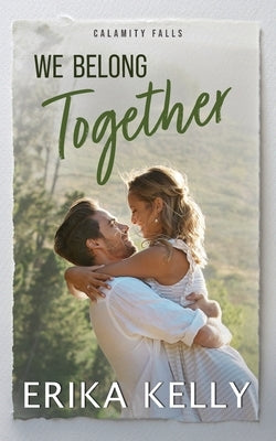 We Belong Together by Kelly, Erika