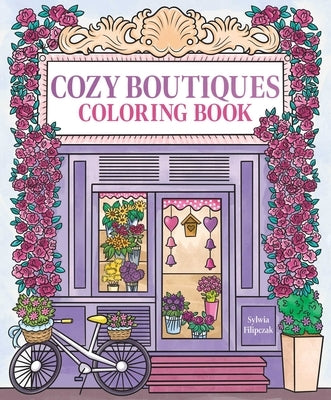 Cozy Boutiques Coloring Book by Editors of Thunder Bay Press