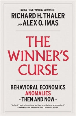 The Winner's Curse: Behavioral Economics Anomalies, Then and Now by Thaler, Richard H.