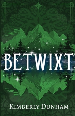 Betwixt by Dunham, Kimberly