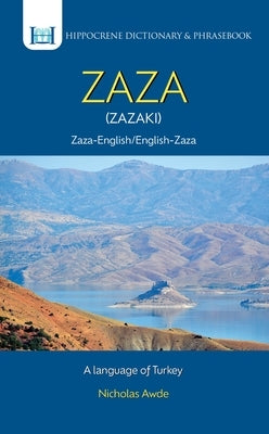 Zaza-English/ English-Zaza Dictionary & Phrasebook: A Language of Turkey by Awde, Nicholas