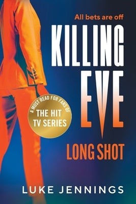 Killing Eve: Long Shot by Jennings, Luke