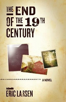 The End of the 19th Century by Larsen, Eric
