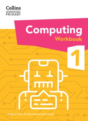 International Primary Computing Workbook: Stage 1 by Gardner, Tracy