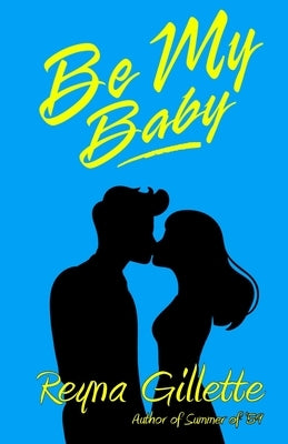 Be My Baby by Gillette, Reyna