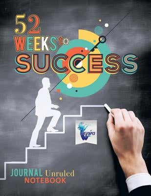 52 Weeks to Success Journal Unruled Notebook by Inspira Journals, Planners &. Notebooks