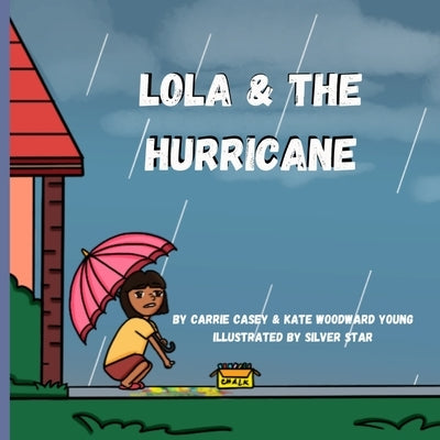 Lola and the Hurricane by Casey, Carrie