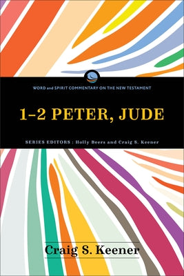 1-2 Peter, Jude by Keener, Craig S.