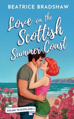 Love on the Scottish Summer Coast by Bradshaw, Beatrice