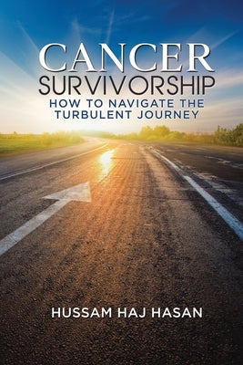 Cancer Survivorship: How to Navigate the Turbulent Journey by Haj Hassan, Hussam