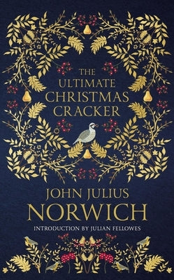 The Ultimate Christmas Cracker by Julius Norwich, John
