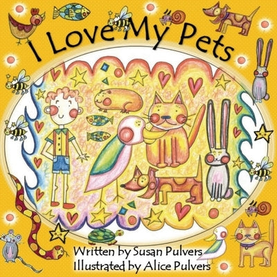 I Love My Pets by Pulvers, Susan