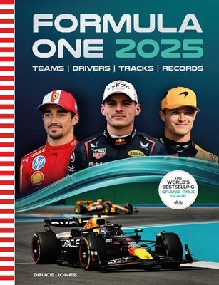 Formula One 2025: The World's Bestselling Grand Prix Guide by Jones, Bruce