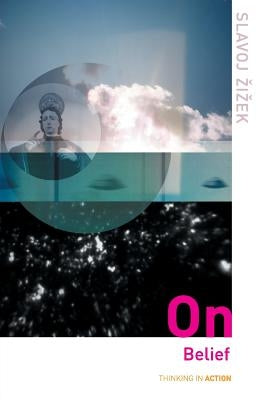 On Belief by Zizek, Slavoj