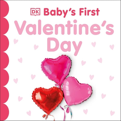 Baby's First Valentine's Day by Dk